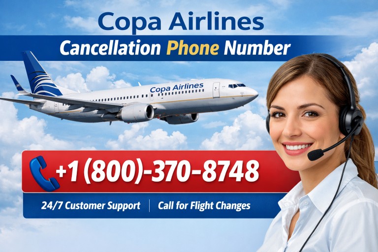 Complete Guide to Copa Airlines Cancellation Phone Number and Support Options - Smart Article