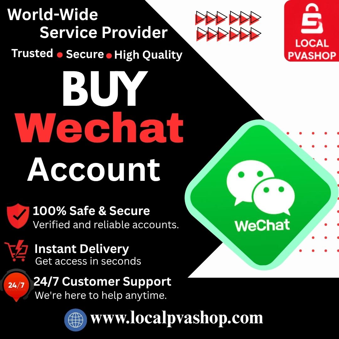 Buy Wechat Account - 100%Verified, Stable & Ready to Use