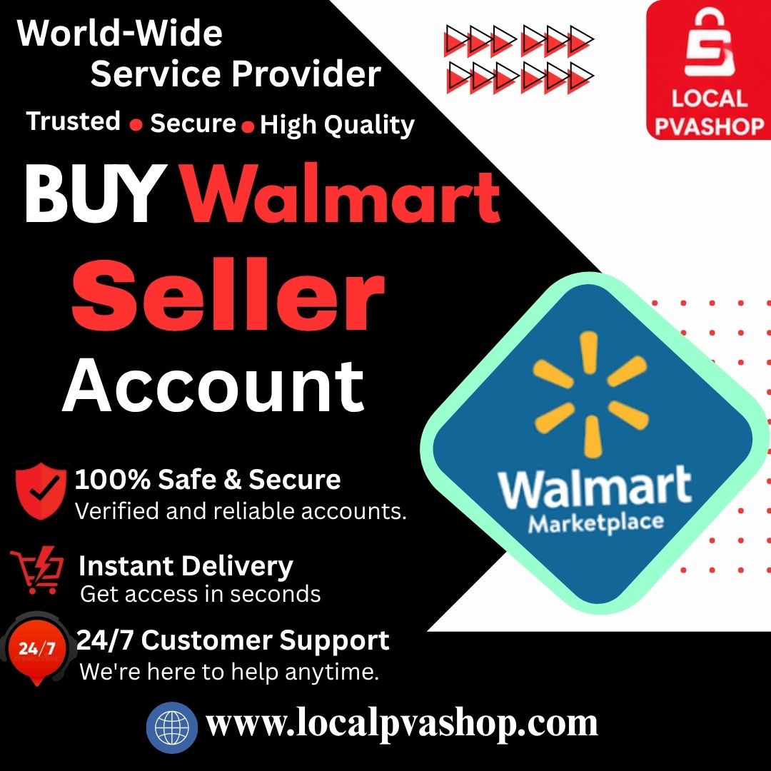 Buy Walmart Seller Account - 100% Safe & Full Verified Acc